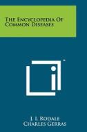 The Encyclopedia of Common Diseases edito da Literary Licensing, LLC