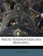 Neues Hannoverisches Magazin. di Anonymous edito da Nabu Press