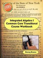 Integrated Algebra I Common Core Transitional Course Workbook di Donny Brusca edito da Lulu.com