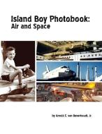 Island Boy Photobook di Jr. Arnold E. van Beverhoudt edito da Lulu.com