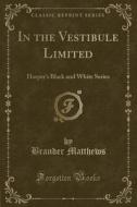 In The Vestibule Limited di Brander Matthews edito da Forgotten Books