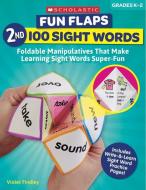 Fun Flaps: 2nd 100 Sight Words: Foldable Manipulatives That Make Learning Sight Words Super-Fun di Violet Findley edito da SCHOLASTIC TEACHING RES