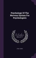 Psychology Of The Nervous System For Psychologists di Paul Carus edito da Palala Press