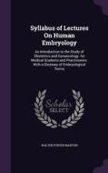 Syllabus Of Lectures On Human Embryology di Walter Porter Manton edito da Palala Press