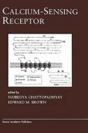 Calcium-Sensing Receptor di Naibedya Chattopadhyay, Edward M. Brown edito da Springer US
