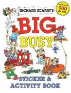 Richard Scarry's Big Busy Sticker & Activity Book di Richard Scarry edito da STERLING PUB
