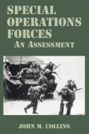 Special Operations Forces: An Assessment di John M. Collins edito da INTL LAW & TAXATION PUBL