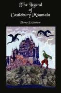 The Legend of Castlebury Mountain di Terry J. Gisclair edito da AuthorHouse