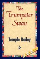 The Trumpeter Swan di Temple Bailey edito da 1st World Library - Literary Society