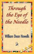 Through the Eye of the Needle di William Dean Howells edito da 1st World Library - Literary Society