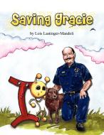 Saving Gracie di Lois Lastinger-Mandoli edito da Xlibris
