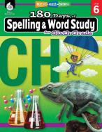 180 Days of Spelling and Word Study for Sixth Grade (Grade 6): Practice, Assess, Diagnose di Shireen Pesez Rhoades edito da SHELL EDUC PUB