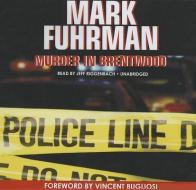 Murder in Brentwood di Mark Fuhrman edito da Blackstone Audiobooks
