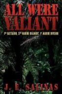 All Were Valiant di J. E. Salinas edito da AUTHORHOUSE