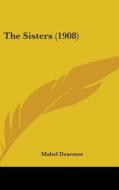 The Sisters (1908) di Mabel Dearmer edito da Kessinger Publishing
