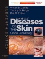 Andrews\' Diseases Of The Skin di William D. James, Timothy Berger, Dirk M. Elston edito da Elsevier - Health Sciences Division