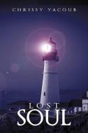 Lost Soul di Chrissy Yacoub edito da AUTHORHOUSE