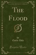 The Flood (classic Reprint) di Emile Zola edito da Forgotten Books