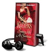 Seduce Me at Sunrise [With Earbuds] di Lisa Kleypas edito da Findaway World