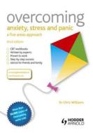 Overcoming Anxiety, Stress and Panic: A Five Areas Approach di Dr. Christopher Williams edito da Taylor & Francis Ltd