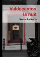 SPA-VALDECANTOS LA NUIT di Nacho Lahuerta edito da Lulu.com