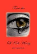 From the Eye of Kate Henry: Memoirs of a Negro Slave Woman di John Y. McClure edito da AUTHORHOUSE