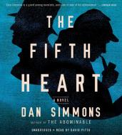 The Fifth Heart di Dan Simmons edito da Little Brown and Company