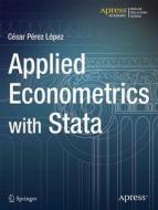 Applied Econometrics With Stata di Cesar Lopez edito da Springer-verlag Berlin And Heidelberg Gmbh & Co. Kg