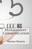 Management: Communication di Mariam Shamon edito da Createspace