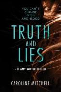 Truth And Lies di Caroline Mitchell edito da Amazon Publishing