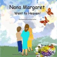 Nana Margaret Went to Heaven! di Osanna Kazezian Rosa edito da Createspace