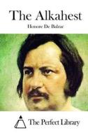 The Alkahest di Honore De Balzac edito da Createspace Independent Publishing Platform