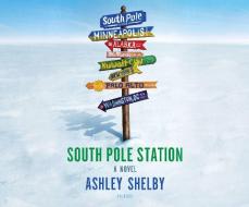 South Pole Station di Ashley Shelby edito da Dreamscape Media