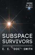 Subspace Survivors di E. E. "Doc" Smith edito da Vintage Sci-Fi Classics