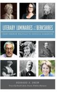 Literary Luminaries of the Berkshires: From Herman Melville to Patricia Highsmith di Bernard A. Drew edito da HISTORY PR