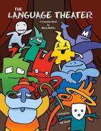 The Language Theater: A Fun, Fully-Illustrated Grammar Book di Maria Beatty edito da BOOKBABY