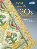 Threads from the '30s: Quilts Using Reproduction Fabrics di Nancy J. Martin edito da MARTINGALE & CO
