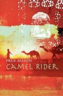 Camel Rider di Prue Mason edito da CHARLESBRIDGE PUB