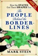 How the States Got Their Shapes Too: The People Behind the Borderlines di Mark Stein edito da SMITHSONIAN INST PR