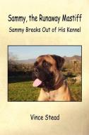 Sammy, the Runaway Mastiff di Vince Stead edito da E BOOKTIME LLC