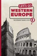 Let\'s Go Western Europe di Harvard Student Agencies Inc. edito da Avalon Travel Publishing