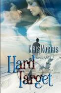 Hard Target di Kris Norris edito da Resplendence Publishing, LLC
