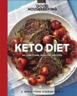 Good Housekeeping Keto Diet: 100+ Low-Carb, High-Fat Recipes di Good Housekeeping edito da HEARST BOOKS