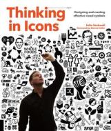 Thinking in Icons di Felix Sockwell edito da Rockport Publishers Inc.