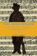 The Irish Singer, A Novel di Chuck Pinnell edito da Sunstone Press