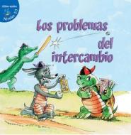 Los Problemas del Intercambio (the Trouble with Trading) di Maureen Robbins edito da Little Birdie Books