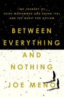 Between Everything and Nothing: The Perilous Journey of Seidu Mohammed and Razak Iyal and the Quest for Asylum di Joe Meno edito da COUNTERPOINT PR