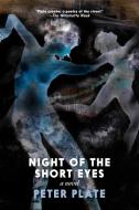 Night of the Short Eyes di Peter Plate edito da SEVEN STORIES