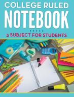 College Ruled Notebook - 3 Subject For Students di Speedy Publishing Llc edito da Speedy Publishing LLC