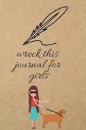 Wreck This Journal for Girls: Blank Line Journal di Thithiadaily edito da LIGHTNING SOURCE INC